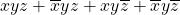 xyz+\overline{x}yz+xy\overline{z}+\overline{x}y\overline{z}