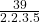 \frac{39}{2.2.3.5}