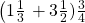 \left ( 1\tfrac{1}{3} \right+3\tfrac{1}{2} \right ))\frac{3}{4}