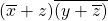 (\overline{x}+z)\overline{(y+\overline{z})}