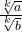 \frac{\sqrt[k]{a}}{\sqrt[k]{b}}