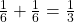 \frac{1}{6} + \frac{1}{6} = \frac{1}{3}