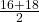 \frac{16+18}{2}